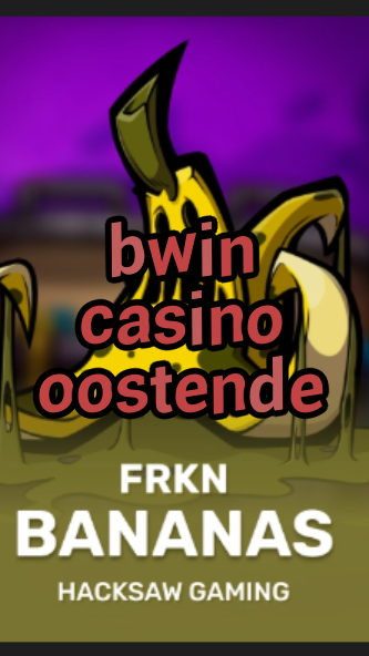 bwin casino oostende-3xn3u5udepyz9m9w5iat.com